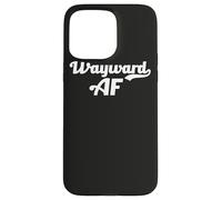 Wayward AF Funny Meme Female Empowerment Pop Culture Trend Case for iPhone 15 Pro Max