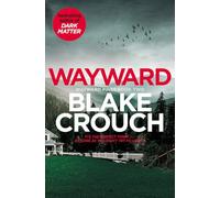 Wayward: Compulsive, genre-bending mystery from the author of Pines: 2 (Wayward Pines, 2)