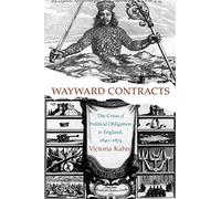 Wayward Contracts: The Crisis of Political Obligation in England, 1640-1674