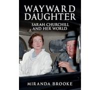 Wayward Daughter: Sarah Churchill and Her World