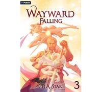 Wayward: Falling: An Isekai Litrpg: 3
