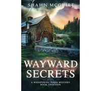 Wayward Secrets: A Whispering Pines Mystery, Book 13