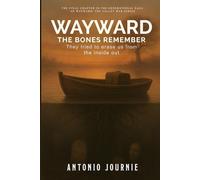 WayWard: The Bones Remember: The tried to erase us from the inside out. (WayWard: The Valley War)