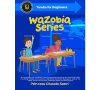 Wazobia Series Yoruba Book One (Wazobia Series Yoruba for Beginners)