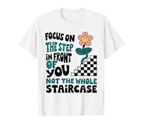 WB Focus On The Step In Front Of You Inspiration Shirt T-Shirt