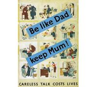 WB14 Vintage WW2 Be Like Dad Keep Mum Careless Talk British WWII War Poster Re-Print - A4 (297 x 210mm) 11.7" x 8.3"