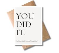 WBdesignz Minimalist Greetings Card with Envelope - You Did It - Du bist einfach eine Maschine! - Congratulation Card for Graduation, Passed Exam - Students, Trainees, Graduates (DIN A6)