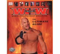 Wcw World Championship Wrestling: The Ultimate Guide