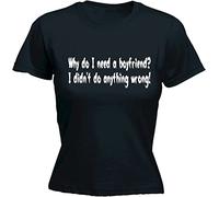 WDCzzFD Ladies WHY DO I Need A Boyfriend I Didn't DO Anything Wrong ! - New Premium Fitted T-Shirt by Funny Novelty Black(XX-Large)