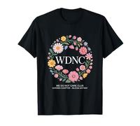 WDNC We Do Not Care Club Garden Chapter Bloom Anyway T-Shirt
