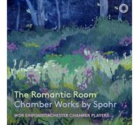 WDR Sinfonieorchester Chamber Players, Ye Wu; Cristian Suvaiala, Tomasz Neugebauer, Mischa Pfeiffer - The Romantic Room: Chamber Works by Spohr