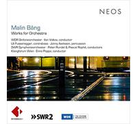 WDR Sinfonieorchester, Ilan Volkov, SWRSymphonieorchester, Pascal Rophe, Klangforum Wien, Enno Poppe - Malin Bang: Works For Orchestra