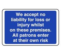 We Accept No Liability For Loss Or Injury Whilst On These Premise - safety sign - 1.2mm Rigid plastic for indoor/outdoor usage (200mm x 150mm) Viewing Distance within 5m.