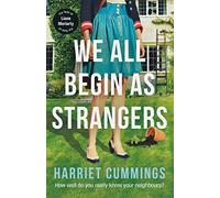 We All Begin As Strangers