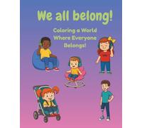 We All Belong!: Coloring A World Where Everyone Belongs!
