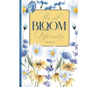 We All Bloom Differently: A daily writing journal to cultivate self-worth, joy, and personal growth