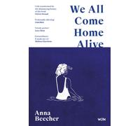 We All Come Home Alive : A Life in Shocks