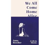 We All Come Home Alive