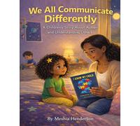 We All Communicate Differently: A Children’s Story About Autism and Understanding Others (Jade’s Purpose Series)