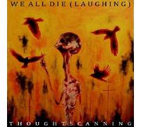 We All Die (Laughing) - Thoughtscanning