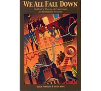 We All Fall Down: Goldratt's Theory of Constraints for Healthcare Systems