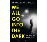 We All Go into the Dark