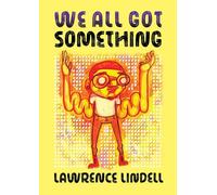 We All Got Something