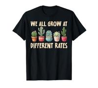 We All Grow at Different Rates Cactus Succulent Gardening Value Graphic T-Shirt