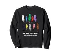 We All Grow At Different Rates Sweatshirt