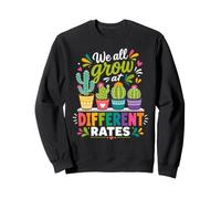 We All Grow At Different Rates Sweatshirt