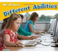 We All Have Different Abilities (Pebble Plus: Celebrating Differences)