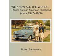 We All Knew The Words: Stories from an American Childhood
