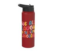 We All Laugh in the Same Language Tolerance and Mindset Stainless Steel Insulated Water Bottle