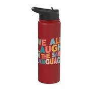 We All Laugh in the Same Language Tolerance and Mindset Stainless Steel Insulated Water Bottle