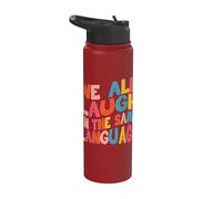 We All Laugh in the Same Language Tolerance and Mindset Stainless Steel Insulated Water Bottle