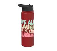 We All Laugh in the Same Language Tolerance and Mindset Stainless Steel Insulated Water Bottle