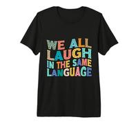 We All Laugh in the Same Language Tolerance & Mindset Bright Premium T-Shirt