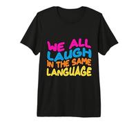 We All Laugh in the Same Language Tolerance & Mindset Bright Premium T-Shirt