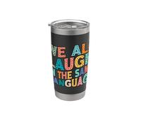 We All Laugh in the Same Language Tolerance & Mindset Bright Stainless Steel Insulated Tumbler