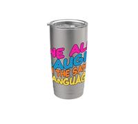 We All Laugh in the Same Language Tolerance & Mindset Bright Stainless Steel Insulated Tumbler