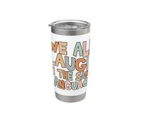 We All Laugh in the Same Language Tolerance & Mindset Bright Stainless Steel Insulated Tumbler