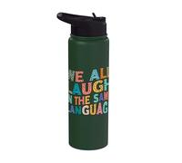 We All Laugh in the Same Language Tolerance & Mindset Bright Stainless Steel Insulated Water Bottle