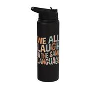 We All Laugh in the Same Language Tolerance & Mindset Bright Stainless Steel Insulated Water Bottle