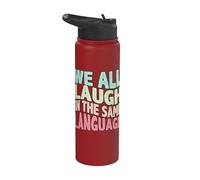 We All Laugh in the Same Language Tolerance & Mindset Bright Stainless Steel Insulated Water Bottle