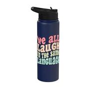 We All Laugh in the Same Language Tolerance & Mindset Bright Stainless Steel Insulated Water Bottle