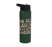 We All Laugh in the Same Language Tolerance & Mindset Bright Stainless Steel Insulated Water Bottle