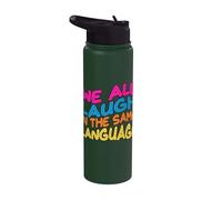 We All Laugh in the Same Language Tolerance & Mindset Bright Stainless Steel Insulated Water Bottle