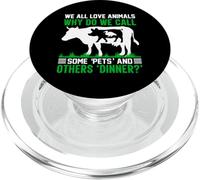 We All Love Animals Why Do We Call Some - Vegan Vegetarian PopSockets PopGrip for MagSafe