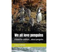 We all love penguins: A book for children... about penguins