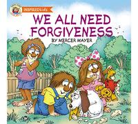 We All Need Forgiveness (Mercer Mayer's Little Critter)